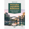 Průvodce západním Balkán… (Michal Hrušík)
