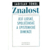 Znalost - její lidské, společenské a epistemické dimenze - Ladislav Tondl