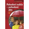 Pohodoví rodiče - pohodové děti - Jungwirthová Iva