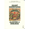 Lamborn Wilson Peter: Zelený hermetismus - Alchymie a ekologie (Hermetický a alchymický přístup k přírodě se neomezuje jen na Západ nebo na abrahámovská náboženství - je zcela univerzální. Alchymie je