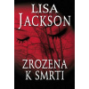Zrozena k smrti - Lisa Jacksonová