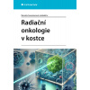 Radiační onkologie v kostce - Soumarová Renata a kolektiv