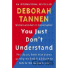 You Just Don't Understand - Deborah Tannen