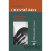 Otcovské rany - Juraj Sedláček