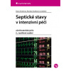Septické stavy v intenzivní péči ošetřovatelská péče 2 rozšířené vydání - Streitová Dana Zoubková Renáta kolektiv
