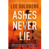 Ashes Never Lie - Lee Goldberg