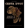 Cesta dvou - Afrika - Tom Jurka