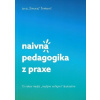 Naivná pedagogika z praxe - Šimkovič Juraj