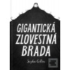 Gigantická zlovestná bra… (Stephen Collins)