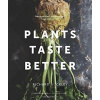 Plants Taste Better - Richard Buckley