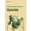 Opioidy - Jiří Kozák, Jan Lejčko, Ivan Vrba