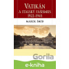 E-kniha Vatikán a italský fašismus 1922-1945 - Marek Šmíd