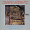 ORGANI STORICI DELLA CATTEDRALE DI VERONA - Organo Antegnati (CD) (BONGIOVANNI)