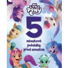 My Little Pony 5minutové pohádky před usnutím - Kolektiv