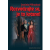 Rozvádzajte sa, je to krásne! - Daniela Příhodová