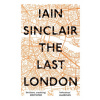 Last London (Iain Sinclair)(Brožovaná)
