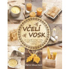 Včelí vosk Jak si vyrobit domácí svíčky, mýdla, balzámy, krémy či peelingy