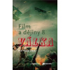 Film a dějiny 8. - Válka - Petr Kopal a kolektiv autorů