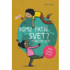 Komu patrí svet Etika pre deti - Julia Knop