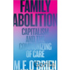 Family Abolition - M. E. O'Brien