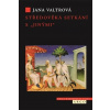 Středověká setkání s „jinými“ - Jana Valtrová
