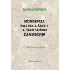 Koncepcia rozvoja školy a školského zariadenia - Anna Böhmerová, Mária Stanislavová