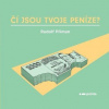 Čí jsou tvoje peníze? - Rudolf Příman