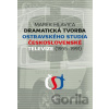 Dramatická tvorba ostravského studia Československé televize (1955-1991) - Marek Hlavica