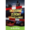 E-kniha Skutečné zločiny v Praze a okolí - Ivana Žáková, Vilém Žák