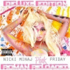 MINAJ, NICKI - PINK FRIDAY...ROMAN RELOADED (1CD)