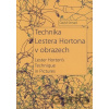 Technika Lestera Hortona v obrazech - David Strnad