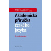 Akademická příručka českého jazyka - Markéta Pravdová, Ivana Svobodová
