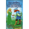 Do světa na zkušenou O cestách tam a zase zpátky