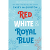 Red, White & Royal Blue: Collector's Edition