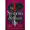 The Shadows Between Us