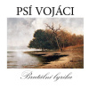Psí vojáci • Brutální lyrika