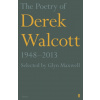 The Poetry of Derek Walcott 1948–2013