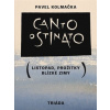 Canto ostinato Listopad prožitky blízké zimy - Pavel Kolmačka