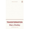 Transformation - Mary Shelley, Penguin Books Ltd