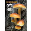 Pozoruhodný svět hub