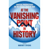 At the Vanishing Point in History