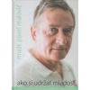Ako si udržať mladosť - Pavel Malovič