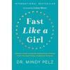 Fast Like a Girl - Mindy Pelz, Hay House Inc