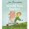 Would You Rather... - John Burningham
