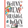Svetový atlas strašidiel a duchov - Petra Bartíková, Štěpánka Sekaninová, Katarína Belejová H. (ilustrátor), Patrik Antczak (ilustrácie)
