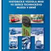 Historická vozidla MHD ve sbírce Technického muzea v Brně - Tomáš Kocman