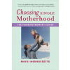 Choosing Single Motherhood