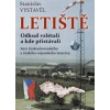 Letiště - Odkud vzlétali a kde přistávali letci československého a českého vojenského lete - Vystavěl Stanislav