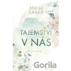 Tajemství v nás - Anna Savas