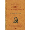 Umenie vychutnať si život alebo Fyziológia chuti - Jean Anthelme Brillant-Savarin